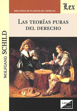 TEORÍAS PURAS DEL DERECHO, LAS - 1.ª ED. 2019