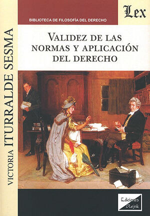 VALIDEZ DE LAS NORMAS Y APLICACIÓN DEL DERECHO - 1.ª ED. 2020