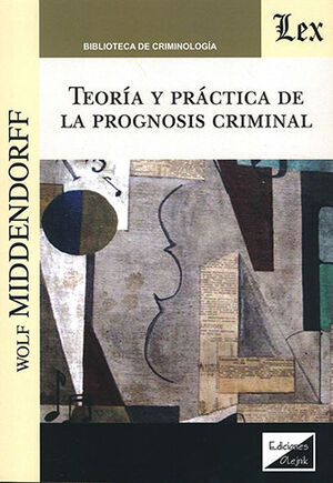 TEORÍA Y PRÁCTICA DE LA PROGNOSIS CRIMINAL - 1.ª ED. 2019