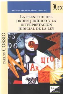 PLENITUD DEL ORDEN JURÍDICO Y LA INTERPRETACIÓN JUDICIAL DE LA LEY, LA