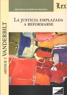 JUSTICIA EMPLAZADA A REFORMARSE, LA