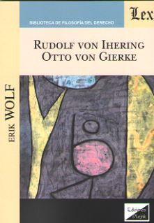 RUDOLF VON IHERING, OTTO VON GIERKE - 1.ª ED. 2019