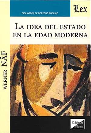 IDEA DEL ESTADO EN LA EDAD MODERNA, LA - 1.ª ED. 2019