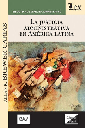 JUSTICIA ADMINISTRATIVA EN AMÉRICA LATINA, LA - 1.ª ED. 2019