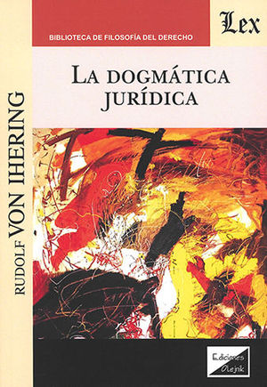 DOGMÁTICA JURÍDICA, LA - 1.ª ED. 2019