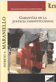 GARANTÍAS DE LA JUSTICIA CONSTITUCIONAL - 1.ª ED. 2019