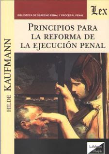 PRINCIPIOS PARA LA REFORMA DE LA EJECUCIÓN PENAL - 1.ª ED. 2019