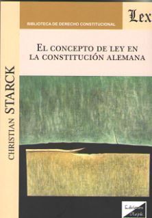 CONCEPTO DE LEY EN LA CONSTITUCION ALEMANA - 1.ª ED. 2019