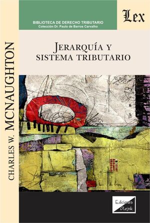 JERARQUÍA Y SISTEMA TRIBUTARIO - 1.ª ED. 2021
