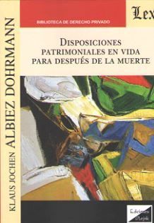 DISPOSICIONES PATRIMONIALES EN VIDA PARA DESPUES DE LA MUERTE