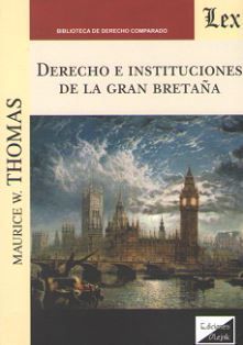 DERECHO E INSTITUCIONES DE LA GRAN BRETAÑA - 1.ª ED. 2019