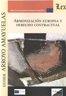 ARMONIZACIÓN EUROPEA Y DERECHO CONTRACTUAL - 1.ª ED. 2019