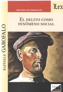 DELITO COMO FENÓMENO SOCIAL, EL - 1.ª ED. 2019