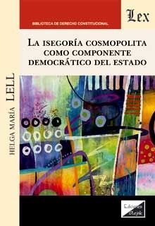 ISEGORÍA COSMOPOLITA COMO COMPONENTE DEMOCRATICO DEL ESTADO, LA - 1.ª ED. 2021