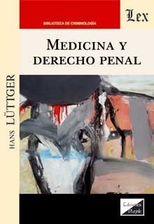 MEDICINA Y DERECHO PENAL - 1.ª ED. 2021