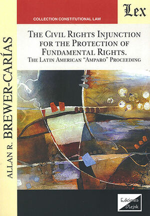 THE CIVIL RIGHTS INJUNCTION FOR THE PROTECTION OF FUNDAMENTAL RIGHTS - 1.ª ED. 2023