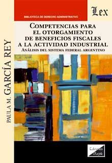 COMPETENCIAS PARA EL OTORGAMIENTO DE BENEFICIOS FISCALES A LA ACTIVIDAD INDUSTRIAL