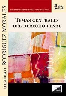 TEMAS CENTRALES DEL DERECHO PENAL - 1.ª ED. 2021