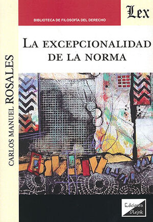 EXCEPCIONALIDAD DE LA NORMA, LA - 1.ª ED. 2021
