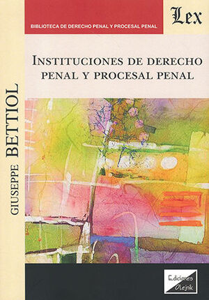 INSTITUCIONES DE DERECHO PENAL Y PROCESAL PENAL - 1.ª ED. 2022