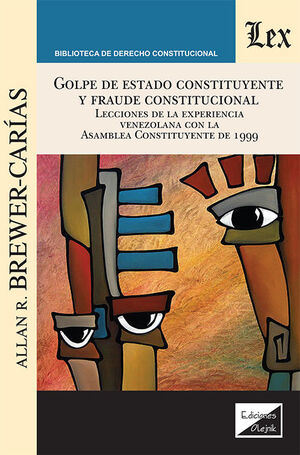 GOLPE DE ESTADO CONSTITUYENTE Y FRAUDE CONSTITUCIONAL - 1.ª ED. 2025