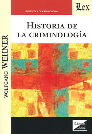 HISTORIA DE LA CRIMINOLOGÍA - 1.ª ED. 2021