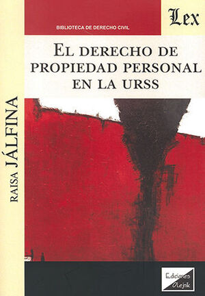 DERECHO DE PROPIEDAD PERSONAL EN LA URSS, EL - 1.ª ED. 2022