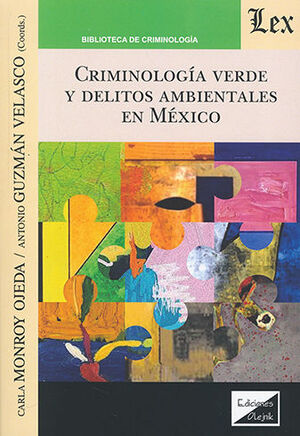 CRIMINOLOGÍA VERDE Y DELITOS AMBIENTALES EN MÉXICO