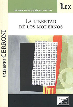 LIBERTAD DE LOS MODERNOS, LA - 1.ª ED. 2022