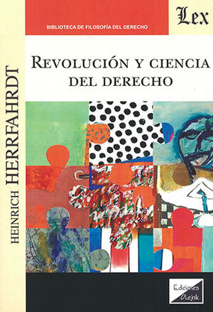 REVOLUCIÓN Y CIENCIA DEL DERECHO - 1.ª ED. 2023