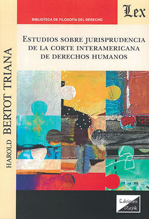 ESTUDIOS SOBRE JURISPRUDENCIA DE LA CORTE INTERAMERICANA DE DERECHOS HUMANOS - 1.ª ED. 2023