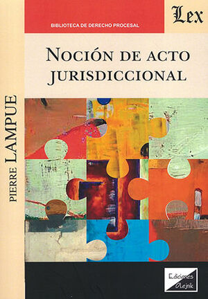 NOCIÓN DEL ACTO JURISDICCIONAL - 1.ª ED. 2023