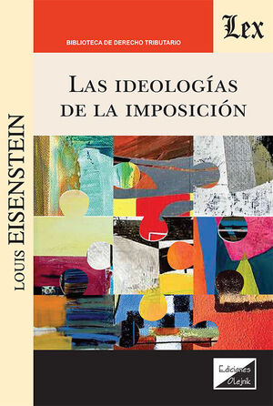 IDEOLOGÍAS DE LA IMPOSICIÓN, LAS - 1.ª ED. 2023
