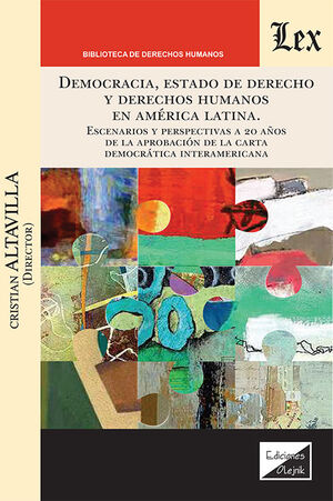 DEMOCRACIA, ESTADO DE DERECHO Y DERECHOS HUMANOS EN AMÉRICA LATINA - 1.ª ED. 2023