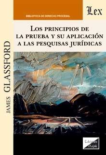 PRINCIPIOS DE LA PRUEBA Y SU APLICACION A LAS PESQUISAS JURIDICAS, LOS