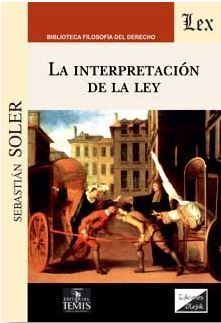 INTERPRETACIÓN DE LA LEY, LA - 1.ª ED. 2017