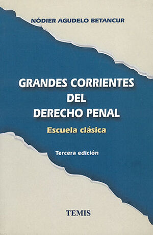 GRANDES CORRIENTES DEL DERECHO PENAL - 3.ª ED.