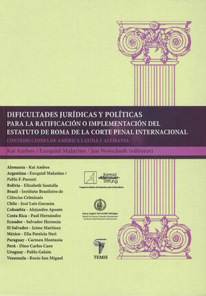 DIFICULTADES JURÍDICAS Y POLÍTICAS PARA LA RATIFICACIÓN O IMPLEMENTACIÓN DEL ESTATUTO DE ROMA DE LA CORTE PENAL INTERNACIONAL