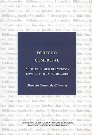 DERECHO COMERCIAL. ACTOS DE COMERCIO, EMPRESAS, COMERCIANTES Y EMPRESARIOS  -  1.ª ED. 2010,  1.ª REIMP. 2010