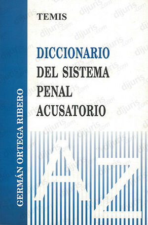 DICCIONARIO DEL SISTEMA PENAL ACUSATORIO