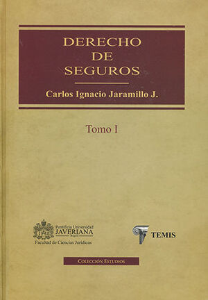 DERECHO DE SEGUROS. ESTUDIOS Y ESCRITOS JURÍDICOS TOMO I