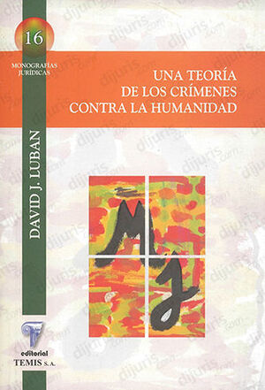 UNA TEORÍA DE LOS CRÍMENES CONTRA LA HUMANIDAD - 1.ª ED. 2012