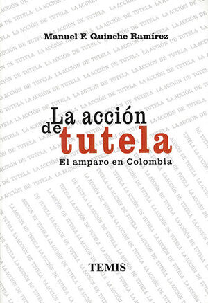 ACCIÓN DE TUTELA, LA. EL AMPARO EN COLOMBIA