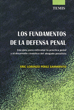 FUNDAMENTOS DE LA DEFENSA PENAL LOS