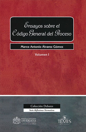 ENSAYOS SOBRE EL CODIGO GENERAL DEL PROCESO - VOL. I