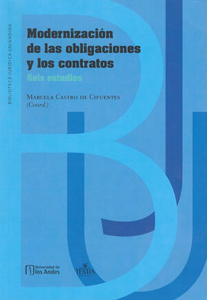 MODERNIZACIÓN DE LAS OBLIGACIONES Y LOS CONTRATOS. SEIS ESTUDIOS