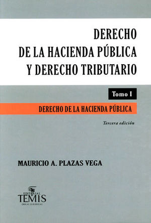 DERECHO DE LA HACIENDA PÚBLICA Y DERECHO TRIBUTARIO - 2 TOMOS - TERCERA EDICIÓN