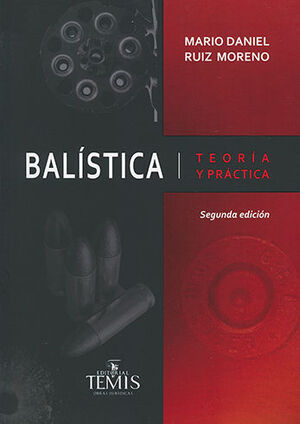 BALÍSTICA. TEORÍA Y PRÁCTICA  -  2.ª ED. 2016