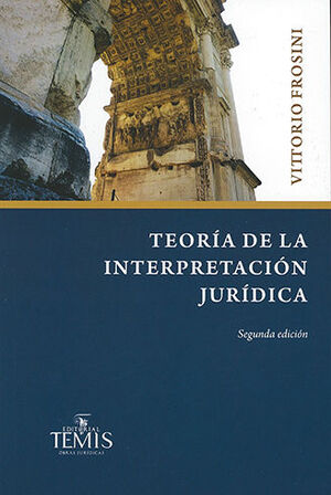 TEORÍA DE LA INTERPRETACIÓN JURÍDICA - 2.ª ED. 2018