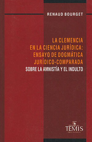 CLEMENCIA EN LA CIENCIA JURÍDICA: ENSAYO DE DOGMÁTICA JURÍDICO-COMPARADA, LA - 1.ª ED. 2018